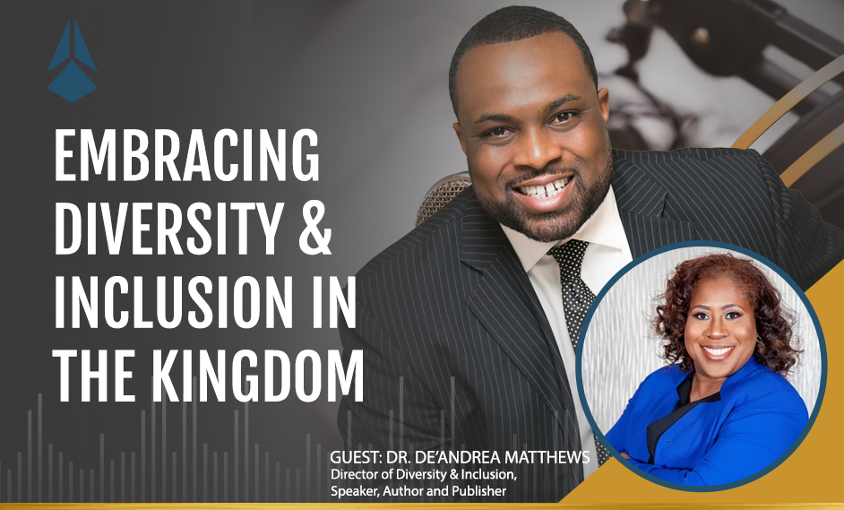 Dr. De’Andrea Matthews Talks About Embracing Diversity & Inclusion In The Kingdom