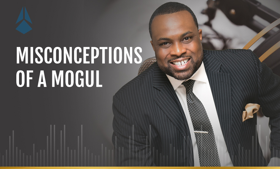 The Misconceptions of a Mogul
